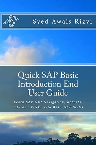 quick sap basic introduction end user guide learn sap gui navigation reports tips and tricks with basic sap