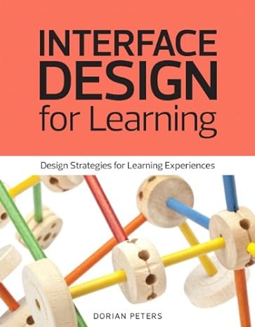 interface design for learning design strategies for learning experiences 1st edition dorian peters