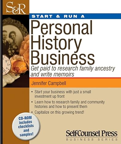 start and run a personal history business get paid to research family ancestry and write memoirs 1st edition