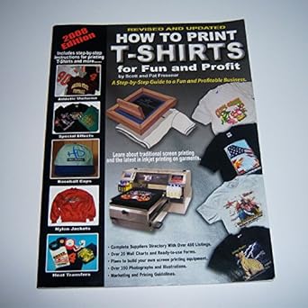 how to print t shirts for fun and profit 2008th edition scott fresener and pat fresener 0981581609,