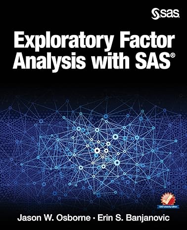 exploratory factor analysis with sas 1st edition jason w osborne ,erin s banjanovic 1629600644, 978-1629600642