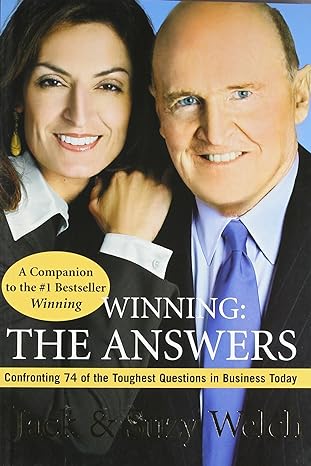 winning the answers confronting 74 of the toughest questions in business today 1st edition jack welch ,suzy