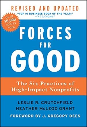 forces for good the six practices of high impact nonprofits 1st edition leslie r crutchfield ,heather mcleod