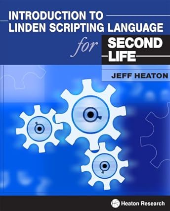 introduction to linden scripting language for second life 1st edition jeff heaton 1604390042, 978-1604390049