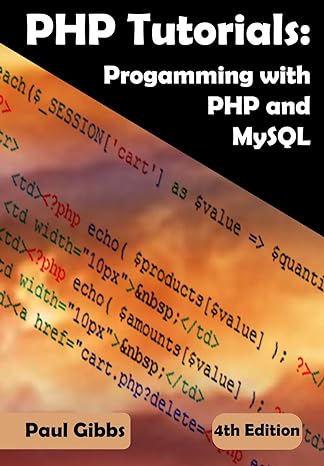 php tutorials programming with php and mysql learn php 7 with mysql databases for web programming 1st edition