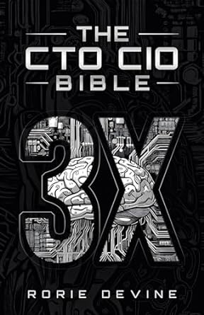 the cto cio bible 3x building running and changing tech platforms teams and careers 1st edition rorie devine