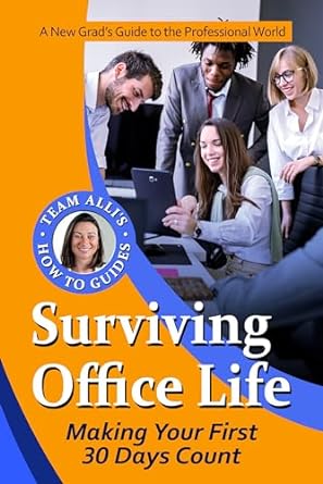 surviving office life making your first 30 days count 1st edition allison peck b0cp1swdwf