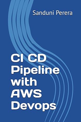 ci cd pipeline with aws devops 1st edition sanduni perera b0cnyg4mft, 979-8869575876