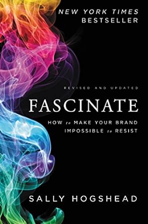 fascinate revised and updated how to make your brand impossible to resist revised, updated edition sally