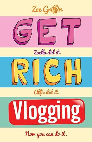 get rich blogging 1st edition zoe griffin 1782190112, 978-1782190110