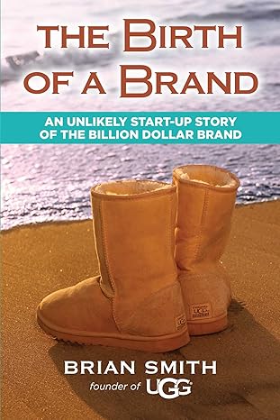 the birth of a brand 1st edition brian smith 1582705380, 978-1582705385