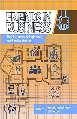 friends in business the blueprint for doing business with family and friends 1st edition reneldo n randall