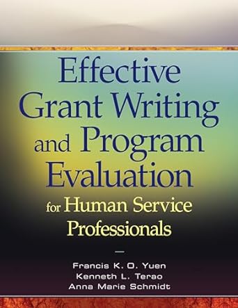 effective grant writing and program evaluation for human service professionals 1st edition francis k o yuen