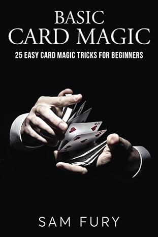 basic card magic 25 easy card magic tricks for beginners 1st edition sam fury ,neil germio 1925979520,