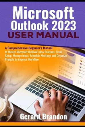 microsoft outlook 2023 user guide a comprehensive beginners manual to master microsoft outlooks new features
