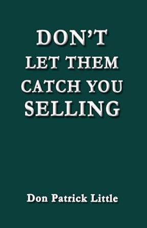 don t let them catch you selling 1st edition don patrick little b0crqbcplp, 979-8874247850