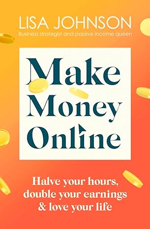 make money online your no nonsense guide to passive income 1st edition lisa johnson 1399701924, 978-1399701921