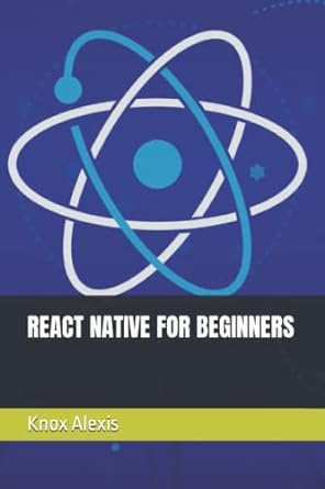 react native for beginners 1st edition knox alexis b0bb5mcblb, 979-8847297448