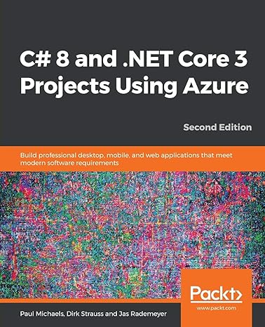 c# 8 and net core 3 projects using azure build professional desktop mobile and web applications that meet