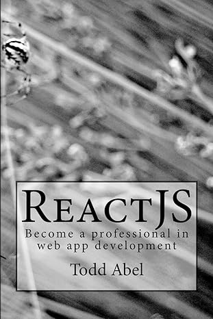 reactjs become a professional in web app development 1st edition todd abel 1533118825, 978-1533118820