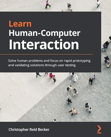 learn human computer interaction solve human problems and focus on rapid prototyping and validating solutions