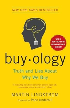 buyology truth and lies about why we buy 1st edition martin lindstrom ,paco underhill 0385523890,