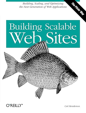 building scalable web sites 1st edition cal henderson 0596102356, 978-0596102357