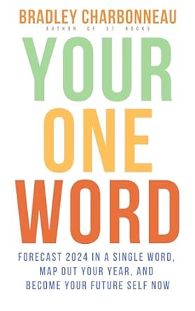 your one word forecast 2024 in a single word embrace your energy and become your future self now 1st edition