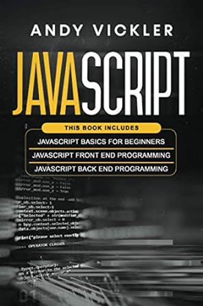 javascript this book includes javascript basics for beginners + javascript front end programming + javascript