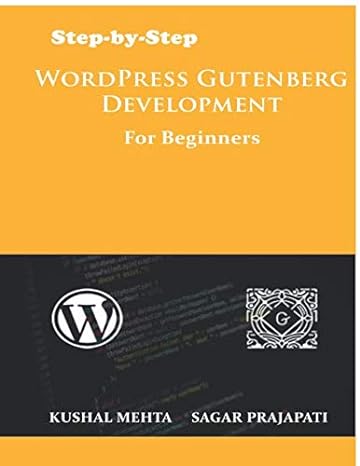 step by step wordpress gutenberg development for beginners 1st edition kushal mehta ,sagar prajapati