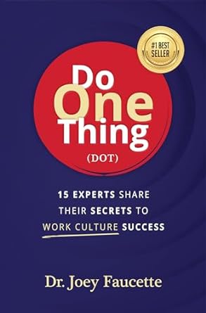 do one thing 15 experts share their secrets to work culture success 1st edition joey faucette b005c3rsim