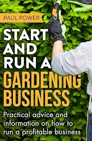 start and run a gardening business 4th revised edition paul power 1472119967, 978-1472119964