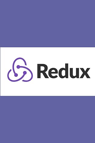 redux an a to z walkthrough of the most important javascript state management library 1st edition chong lip