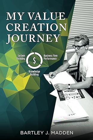 my value creation journey an autobiography of my work 1st edition bartley j madden b0cq8dltc1, 979-8989673919