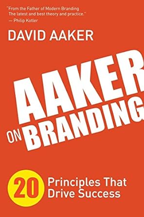 aaker on branding 20 principles that drive success 1st edition david aaker 1614488320, 978-1614488323