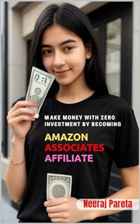 make money with zero investment by becoming amazon associates affiliate partner 1st edition neeraj pareta