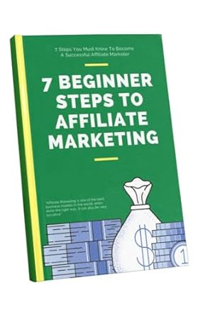 7 beginner steps to affiliate marketing 1st edition william lelu b0cqyxbt6l
