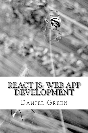 reactjs web app development learn one of the most popular javascript libraries 1st edition daniel green