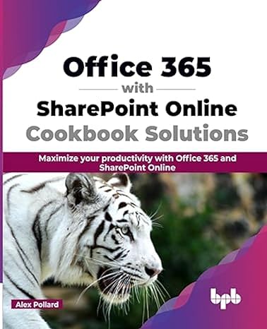 office 365 with sharepoint online cookbook solutions maximize your productivity with office 365 and