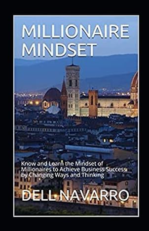 millionaire mindset know and learn the mindset of millionaires to achieve business success by changing ways