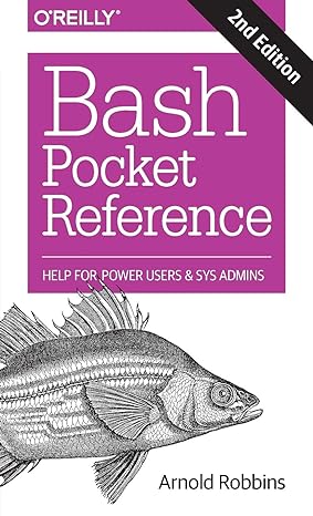 bash pocket reference help for power users and sys admins 2nd edition arnold robbins 1491941596,