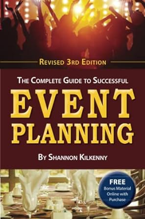 the complete guide to successful event planning revised 3rd edition shannon kilkenny 1620231565,