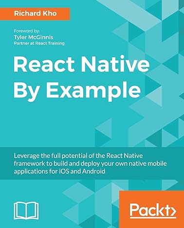 react native by example native mobile development with react 1st edition richard kho 1786464756,