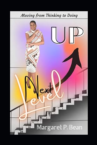 next level up moving from thinking to doing 1st edition margaret p bean b08y49z16p, 979-8716992238