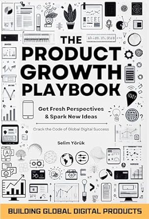 the product growth playbook building global digital products get fresh perspectives and spark new ideas 1st