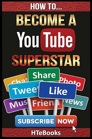 how to become a youtube superstar quick start guide 1st edition htebooks 1535121580, 978-1535121583