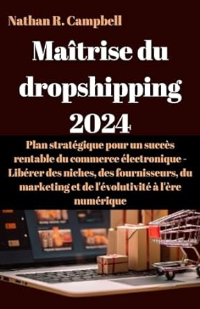 maitrise du dropshipping 2024 plan strategique pour un succes rentable du commerce electronique liberer des