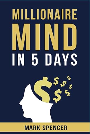 millionaire mind in 5 days 1st edition mark spencer b096tjdhcp, 979-8513428787