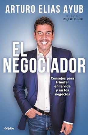 el negociador consejos para triunfar en la vida y en los negocios / the negotia tor tips for success in life