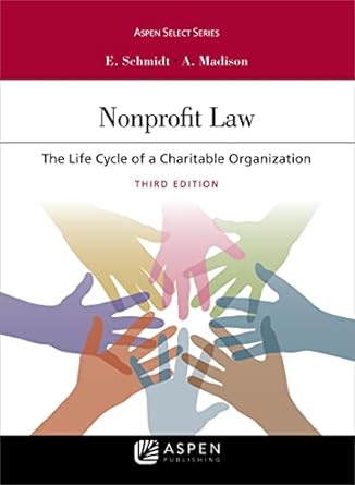 nonprofit law the life cycle of a charitable organization 1st edition elizabeth schmidt ,allen d madison